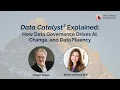 Data Catalyst Explained How Data Governance Drives AI Change and Data Fluency