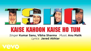 kaise kahoon kaise ho tum best song ishq aamir khan ajay devgan kajol juhi kumar sanu