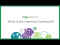 MAP Growth 101 What is the Learning Continuum and how can teachers use it