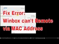 ERROR MikroTik issue can t remote winbox via mac address