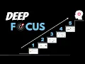 5 Steps to Achieve Deep Focus On Demand