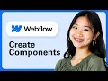 Webflow How To Create Components