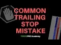 Download Lagu Common Trailing Stop Mistake and How To Use it the Right Way