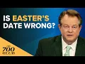 Why Is Easter and Passover Not Lined Up Correctly
