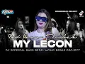 Download Lagu DJ MY LECON REBORN STYLE WONG BEBAS PROJECT