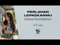 Download Lagu Raissa Ramadhani - Perlahan Lepaskanmu (Lirik Lagu)