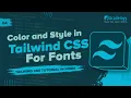 Tailwind CSS Font Classes Explained Colors Size Weight Style Tailwind CSS Tutorial 2025