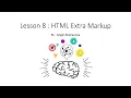 Lesson 8 HTML Extra Mark-ups