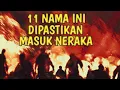 11 NAMA INI DIPASTIKAN MASUK NERAKA TERDAPAT DALAM AL-QUR'AN
