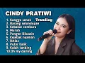 Lagu FULL ALBUM TERBARU 2025 CINDY PRATIWI KANGGO SENOK - BARANG SLUNDUPAN - KEBAKAR CEMBURU