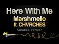 Lagu Marshmello ft. CHVRCHES - Here With Me (Karaoke Version)