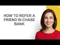 How to Refer a Friend In Chase Bank - AshleyHowTo