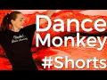 Dance Monkey Dance to Tones \u0026 I #Shorts