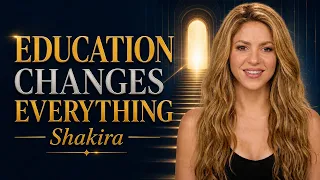 Shakira: Education Changes Everything