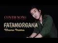 Download Lagu FATAMORGANA - KHANA IRAMA ( Cover ) Slow Version Lagu Galau Bikin Baper || Rita Sugiarto