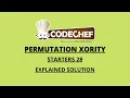 PERMUTATION XORITY PERMXORITY CODECHEF STARTERS 28 SOLUTION
