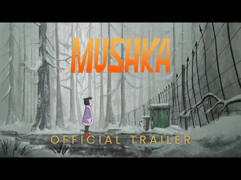 MUSHKA OFFICIAL TRAILER. NOW STREAMING ON MAJOR PLATFORMS