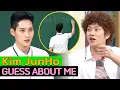 Knowing Bros What does Kim Junho Often Say to People Around Him GUESS ABOUT ME