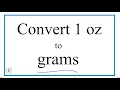 How to convert one ounce to grams 1oz to g