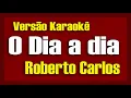 Download Lagu Roberto Carlos O Dia a dia Karaokê