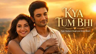 kya tum bhi featuring sushant singh u0026 divya bharti