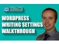 WordPress Writing Settings Walkthrough - Settings Tutorial WP Learning Lab