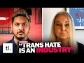 Trans Hate Is An Industry Curtis Talks To India Willoughby
