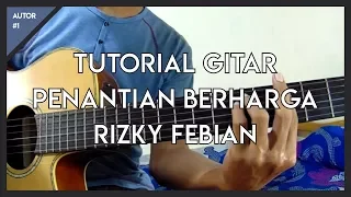 Download Tutorial Gitar ( Rizky Febian - Penantian Berharga ) Versi Asli MP3