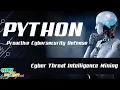 Python Deep Learning - Cyber Threat Intelligence for Proactive Cybersecurity Defense