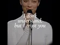 I don't understand, but I trust You