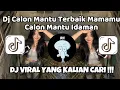 Download Lagu DJ AKU CALON MANTU TERBAIK MAMAMU FYP TIKTOK TERBARU YANG KALIAN CARI CARI !!!