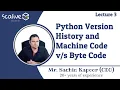 Lecture 3 Python Version History and Machine Code Byte Code - SCALive