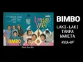 Download Lagu BIMBO  -  LAKI LAKI TANPA WANITA  -  RESAH