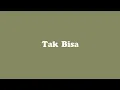 Download Lagu Tak Bisa - Rahmania Astrini ft Ninos /