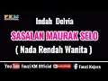 Download Lagu Indah Delvia - SASALAN MAURAK SELO [ Karaoke ] Nada Rendah Wanita