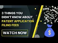 3 Things You Didn t Know About Patent Application Filing Fees