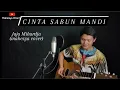 Download Lagu Cinta Sabun Mandi - JAJA MIHARDJA (mahesya cover)