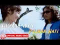 Download Lagu Thomas Arya - Pujaan Hati [Official Music Video HD]