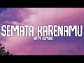 Download Lagu SEMATA KARENAMU - HAPPY ASMARA (LIRIK LAGU)