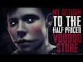 "My Return to the Half Priced Voodoo Store" (Full Series) | Remastered Audio
