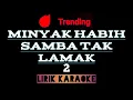 Download Lagu MINYAK HABIH SAMBA TAK LAMAK 2 \