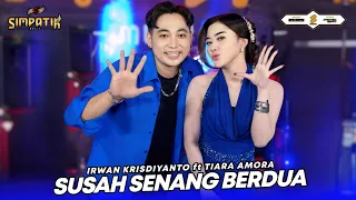 susah senang berdua tiara amora ft irwan krisdiyanto simpatik music
