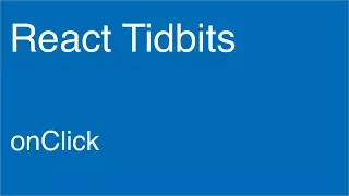 OnClick - React Tidbits