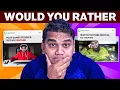 HARDEST WOULD YOU RATHER QUESTION EVER