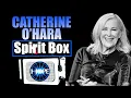 Catherine O Hara Spirit Box Life Won t End