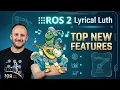 ROS 2 al Luth A Guide to the Most Important New Features