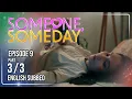 Someone Someday Episode 9 August 6 2026 w English Subs