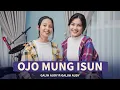 Download Lagu Ojo Mung Isun - Galuh Audy \u0026 Galih Audy (The Ambyar Project)
