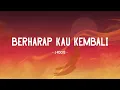 Download Lagu J-Rocks - Berharap Kau Kembali - Lirik HUB