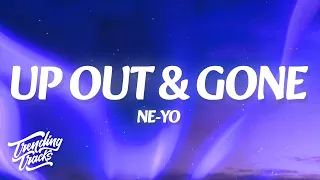 Ne-Yo - Up Out Gone